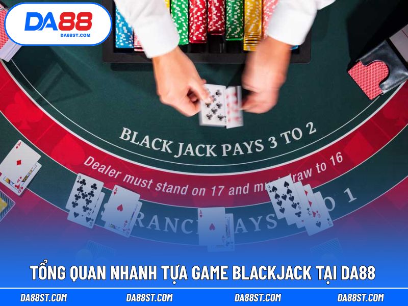 Giới thiệu nhanh trò chơi Blackjack cực hot