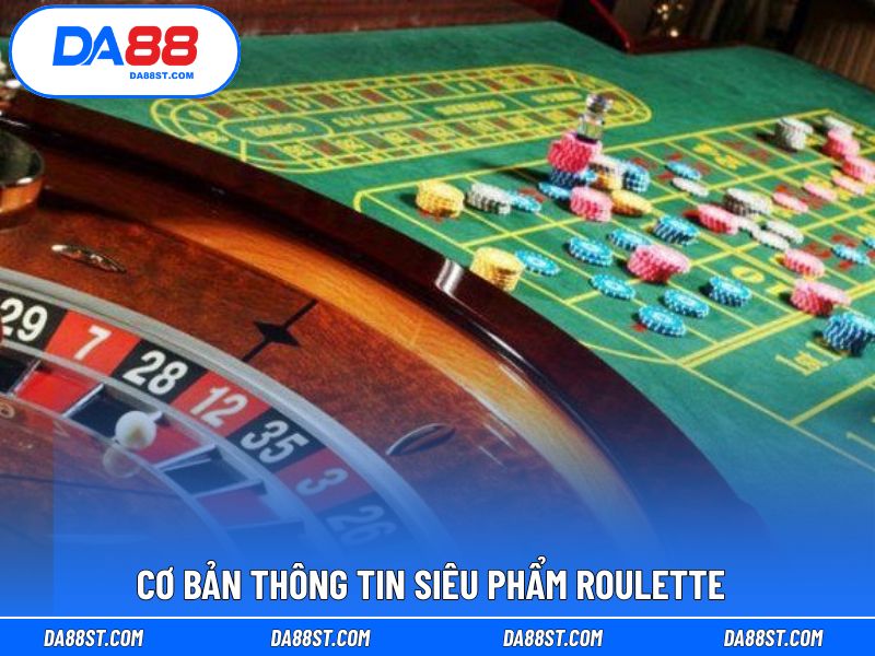 Giới thiệu cơ bản trò chơi Roulette ấn tượng