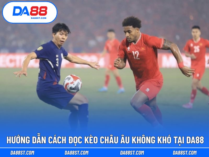 Cách đọc không khó trong trải nghiệm cược châu Âu