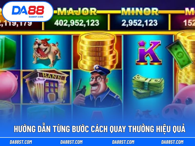 Hướng dẫn từng bước cách quay thưởng hiệu quả