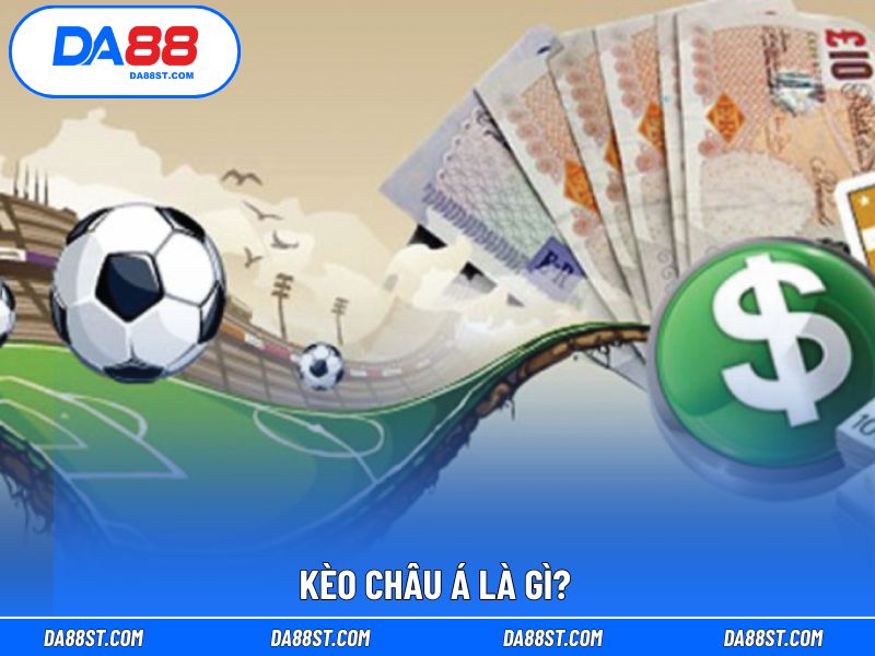 Cơ bản thông tin khái niệm quen thuộc kèo châu Á