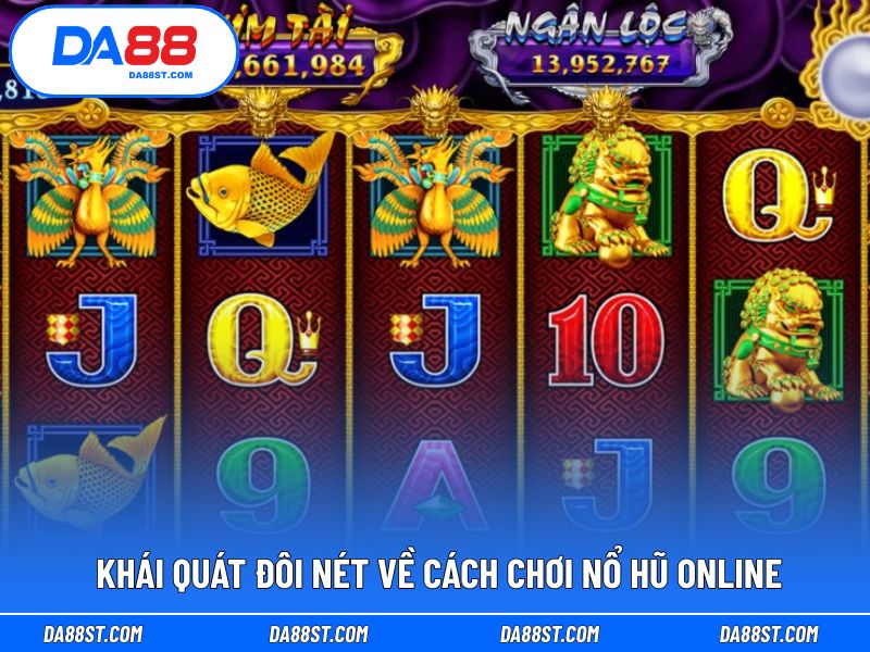 Khái quát đôi nét về cách chơi nổ hũ online