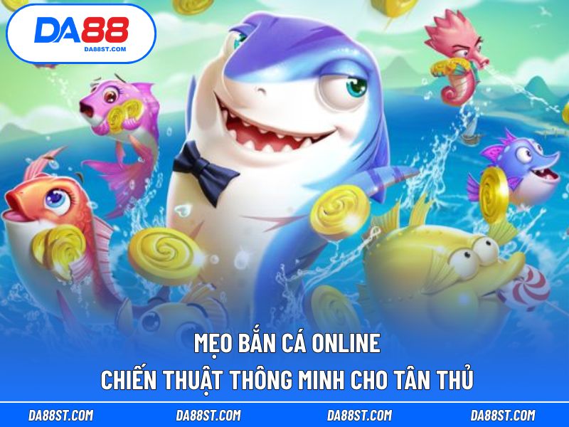Mẹo Bắn Cá Online
