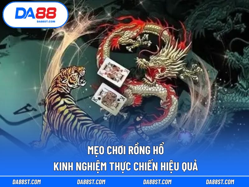 Mẹo Chơi Rồng Hổ