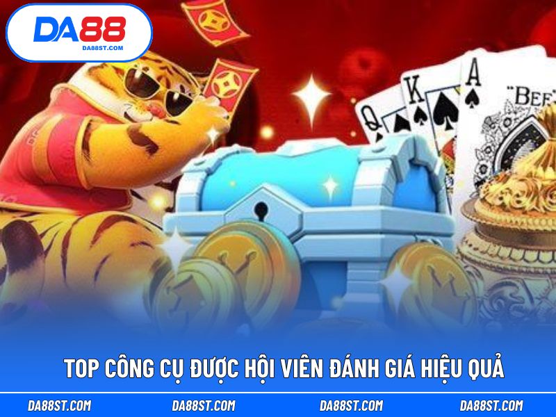 Top công cụ được hội viên đánh giá hiệu quả
